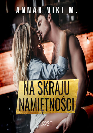 Na skraju namiętności  opowiadanie erotyczne Annah Viki M. - audiobook MP3