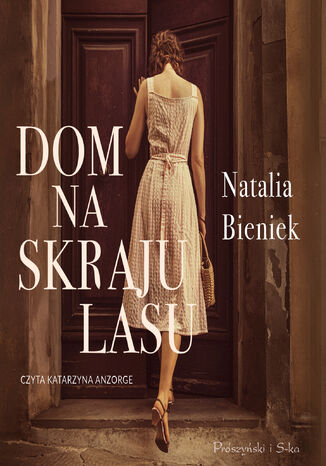 Dom na skraju lasu. Dorota Wiśniewska. Tom 2 Natalia Bieniek - audiobook MP3