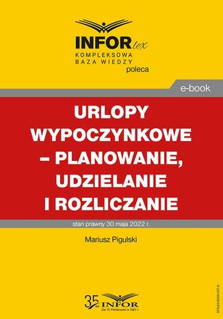 Urlopy wypoczynkowe - planowanie, udzielanie i rozliczanie Mariusz Pigulski - okladka książki