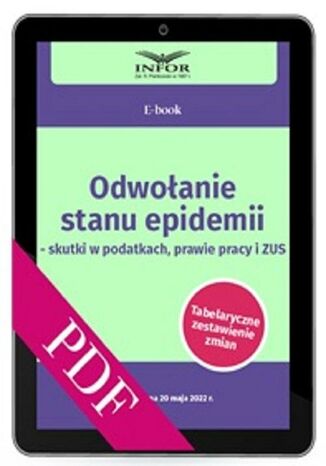 Odwołanie stanu epidemii- skutki w podatkach, prawie pracy i ZUS Praca zbiorowa - okladka książki