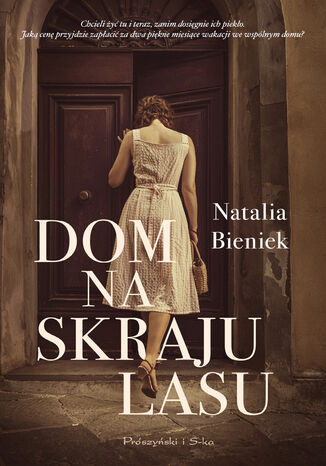 Dom na skraju lasu. Dorota Wiśniewska. Tom 2 Natalia Bieniek - okladka książki