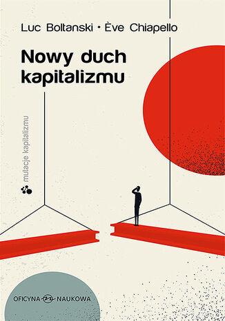 Nowy duch kapitalizmu. seria MUTACJE KAPITALIZMU Luc Boltanski, Ève Chiapello - okladka książki