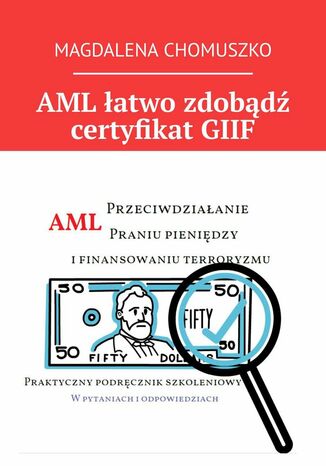AML łatwo zdobądź certyfikat GIIF Magdalena Chomuszko - okladka książki