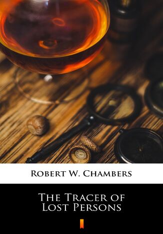The Tracer of Lost Persons Robert W. Chambers - okladka książki