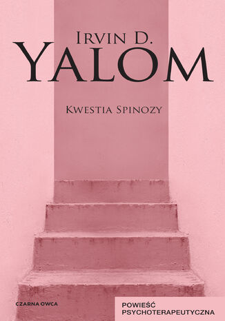 Kwestia Spinozy. Powieść psychoterapeutyczna Irvin D. Yalom - okladka książki