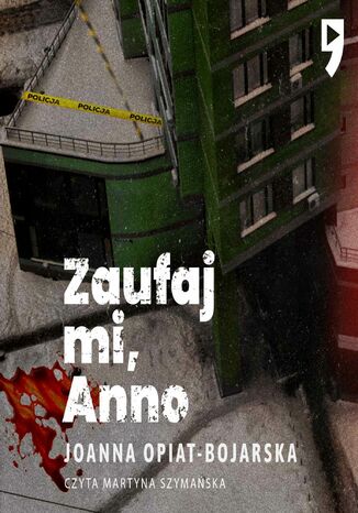 Zaufaj mi, Anno Joanna Opiat-Bojarska - audiobook MP3