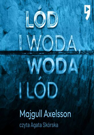 Lód i woda, woda i lód Majgull Axelsson - audiobook MP3