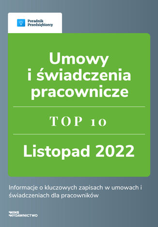Umowy i świadczenia pracownicze - TOP 10 Kadry Katarzyna Dorociak, Anna Hugiel-Lazarowicz, Beata Ilnicka, Maciej Karpiński, Grażyna Rompel, Ewa Szpytko-Waszczyszyn, Katarzyna Tokarczyk, Zespół wFirma.pl - okladka książki