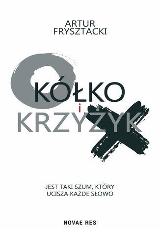 Kółko i krzyżyk Artur Frysztacki - okladka książki