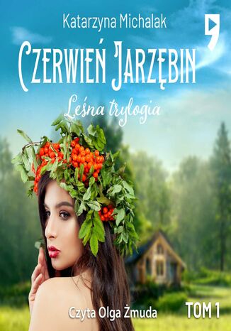 Leśna trylogia: Czerwień jarzębin. Tom 2 Katarzyna Michalak - audiobook MP3