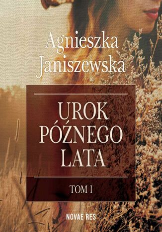 Urok późnego lata. Tom I Agnieszka Janiszewska - audiobook MP3
