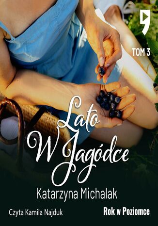 Rok w Poziomce: Lato w Jagódce. Tom 3 Katarzyna Michalak - audiobook MP3