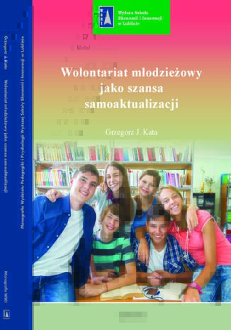 Wolontariat młodzieżowy jako szansa samoaktualizacji Grzegorz Kata - okladka książki