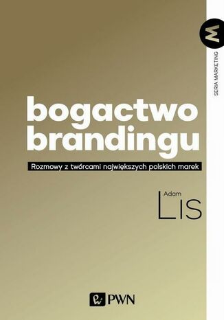Bogactwo brandingu Adam Lis - okladka książki