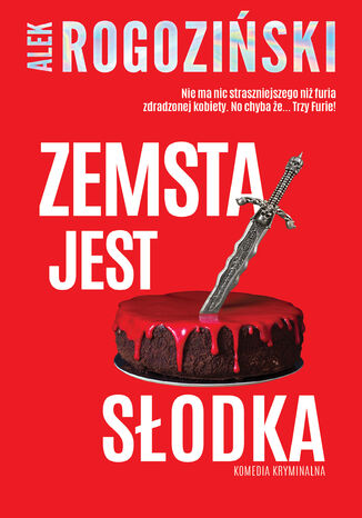 Zemsta jest słodka Alek Rogoziński - okladka książki