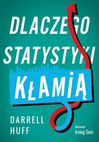Dlaczego statystyki kłamią Darrell Huff - okladka książki