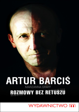 Rozmowy bez retuszu Artur Barciś, Marzanna Graff - okladka książki