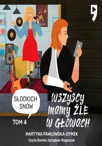 Wszyscy mamy źle w głowach. Tom 4: Słodkich snów Martyna Pawłowska-Dymek - audiobook MP3