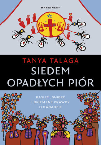 Siedem opadłych piór. Rasizm, śmierć i brutalne prawdy w północnym mieście Tanya Talaga - okladka książki