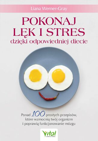 Pokonaj lęk i stres dzięki odpowiedniej diecie Liana Werner-Gray - okladka książki