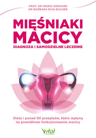 Mięśniaki macicy Prof. dr Ingrid Gerhard - okladka książki