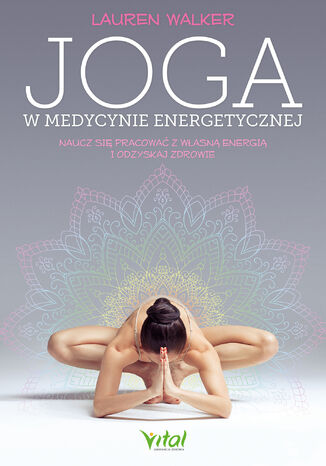 Joga w medycynie energetycznej Lauren Walker - okladka książki