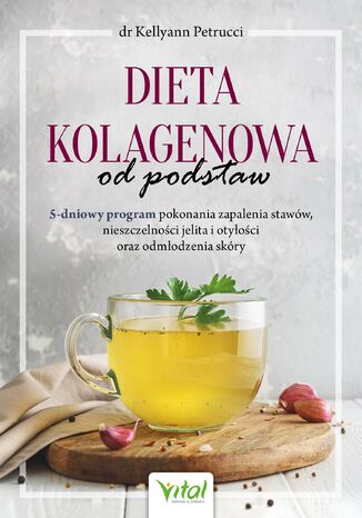Dieta kolagenowa od podstaw Kellyann Petrucci - okladka książki