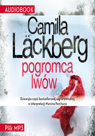 Saga o Fjällbace (tom 9). Pogromca lwów Camilla Läckberg - okladka książki