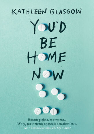 You'd Be Home Now Kathleen Glasgow - okladka książki