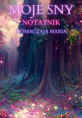Moje sny Domaczaja Maria - okladka książki