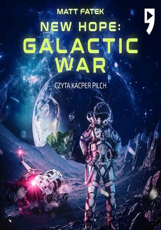 Nowa nadzieja: Galaktyczna Wojna. Księga 1 Matt Fatek - audiobook MP3