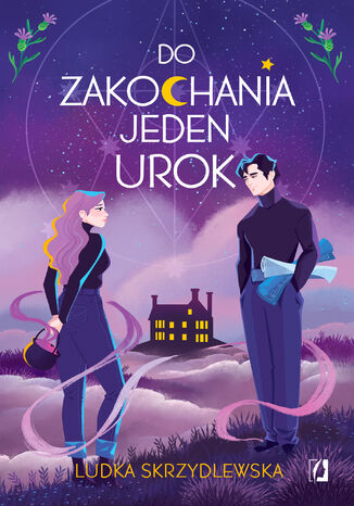 Do zakochania jeden urok. Czarownice z Inverness. Tom 1 Ludka Skrzydlewska - okladka książki