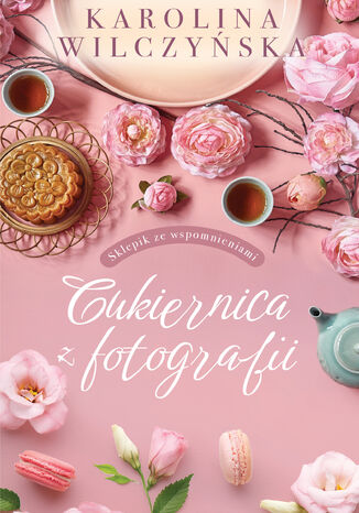 Cukiernica z fotografii Karolina Wilczyńska - okladka książki