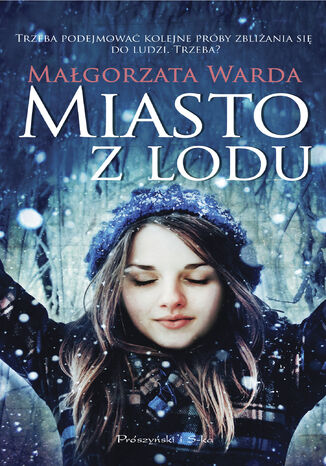 Miasto z lodu Małgorzata Warda - okladka książki