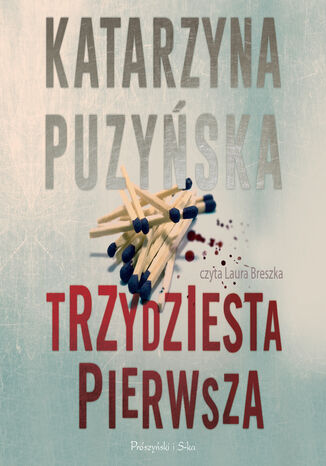 Saga o policjantach z Lipowa. Trzydziesta pierwsza. Tom 3 Katarzyna Puzyńska - audiobook MP3