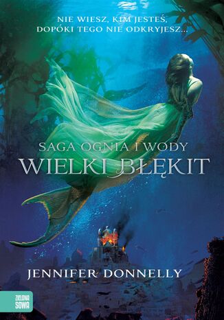 Saga Ognia i Wody (Tom 1). Wielki Błękit Jennifer Donnelly - okladka książki