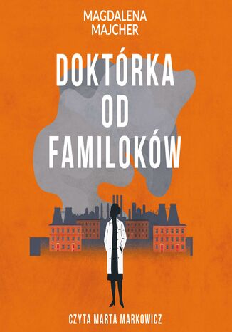 Doktórka od familoków Magdalena Majcher - audiobook MP3