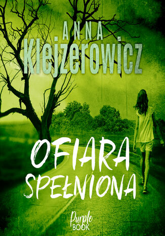 Ofiara spełniona Anna Klejzerowicz - okladka książki