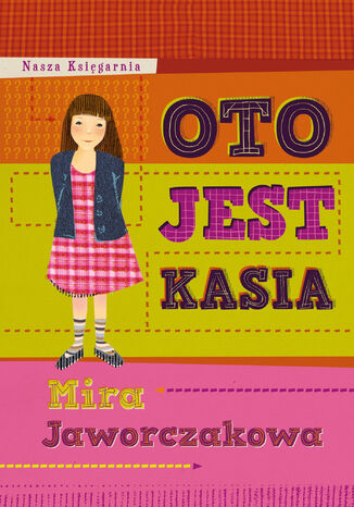 Oto jest Kasia Mira Jaworczakowa - okladka książki