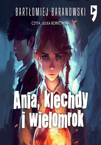 Ania, klechdy i wielomrok Bartłomiej Baranowski - audiobook MP3