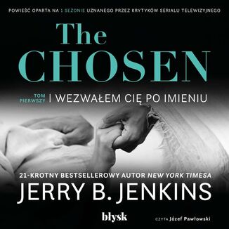 The Chosen - Wezwałem Cię po imieniu Jerry B. Jenkins - okladka książki