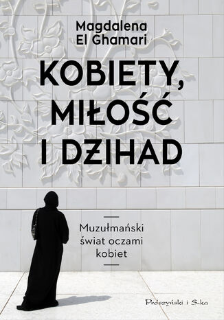 Kobiety, miłość i dżihad Magdalena El Ghamari - okladka książki