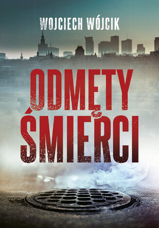 Odmęty śmierci Wojciech Wójcik - okladka książki