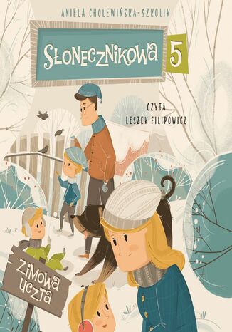 Słonecznikowa 5. Zimowa uczta. Tom 4 Aniela Cholewińska-Szkolik - audiobook MP3