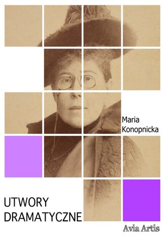 Utwory dramatyczne Maria Konopnicka - okladka książki