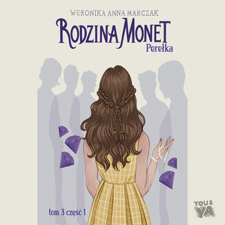 Rodzina Monet. Tom 3. Perełka. Część 1 Weronika Marczak - audiobook MP3