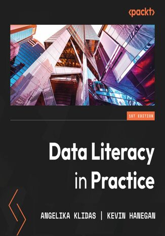 Data Literacy in Practice Audiobook. A complete guide to data literacy and making smarter decisions with data through intelligent actions Angelika Klidas, Kevin Hanegan - audiobook MP3