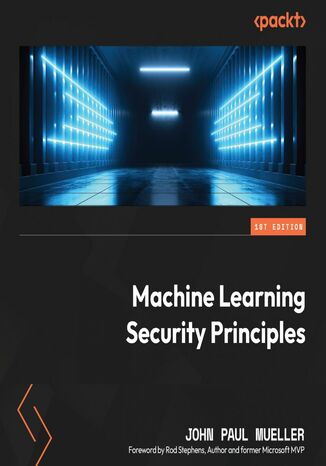 Machine Learning Security Principles. Keep data, networks, users, and applications safe from prying eyes John Paul Mueller - audiobook MP3