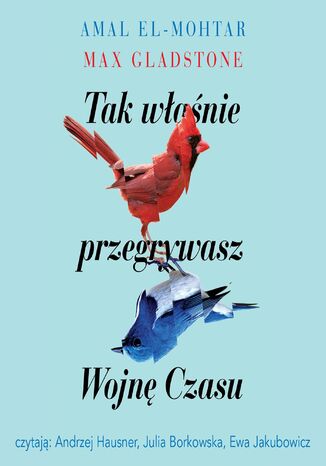 Tak właśnie przegrywasz Wojnę Czasu Amal El-Mohtar, Max Gladstone - audiobook MP3