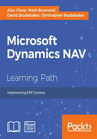 Microsoft Dynamics NAV. Implementing ERP Systems Laura Nicolas Lorente, Christopher Studebaker, Marije Brummel, David Roys, Cristina Nicolas Lorente, David Studebaker - okladka książki